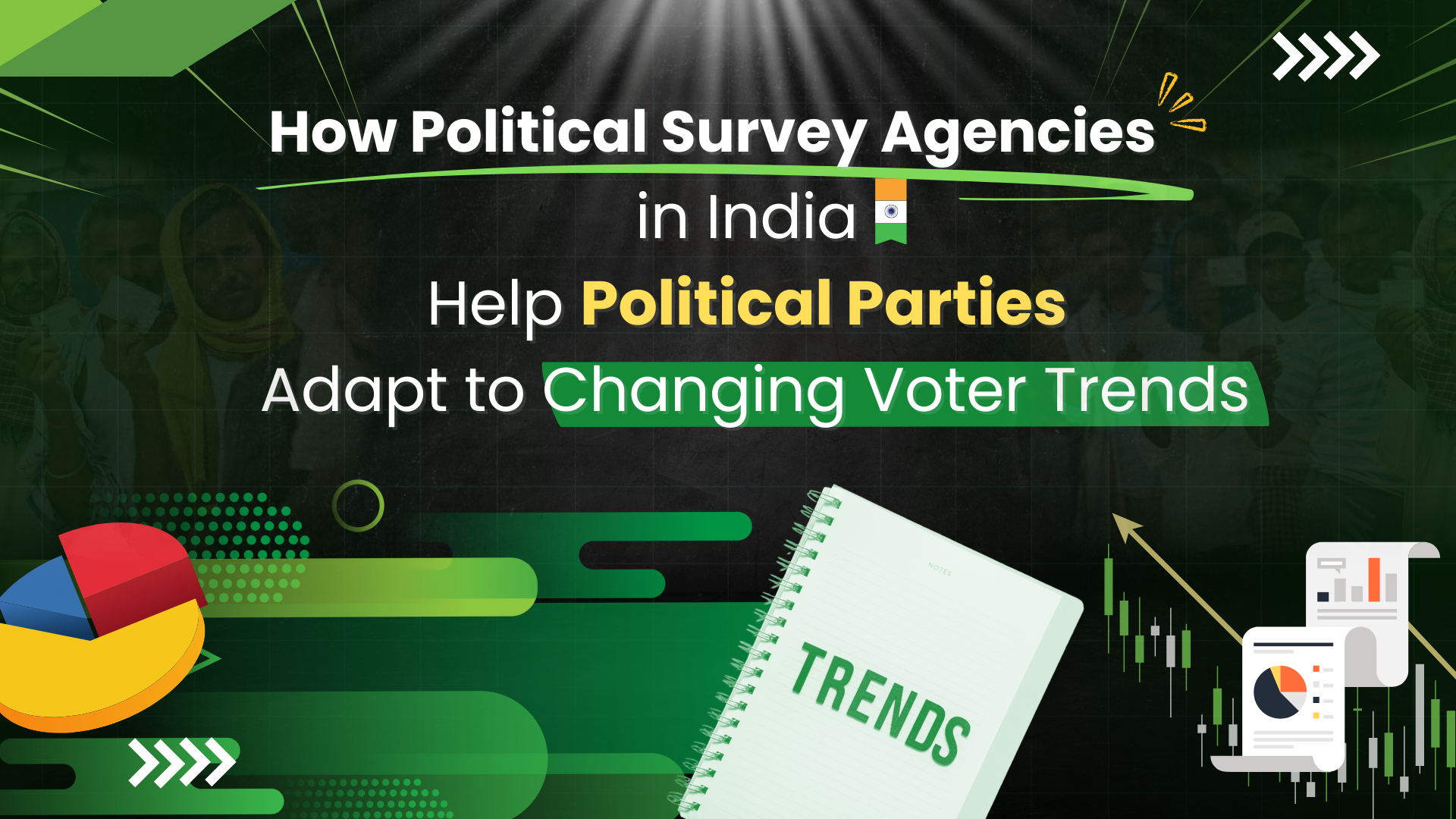 How Political Survey Agencies in India Help Political Parties Adapt to Changing Voter Trends