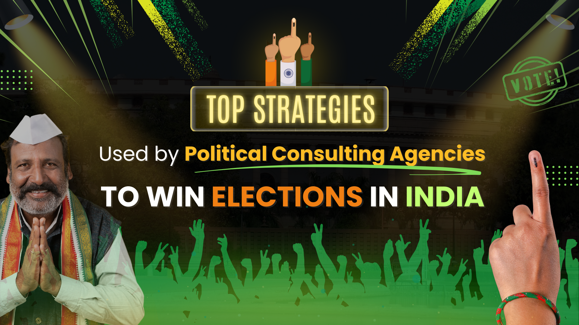 Top Strategies Used by Political Consulting Agencies to Win Elections in India